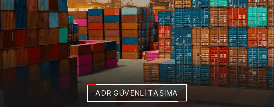 İzmir ADR Taşımacılık Firmaları İzmir ADR Taşımacılık Firmaları
