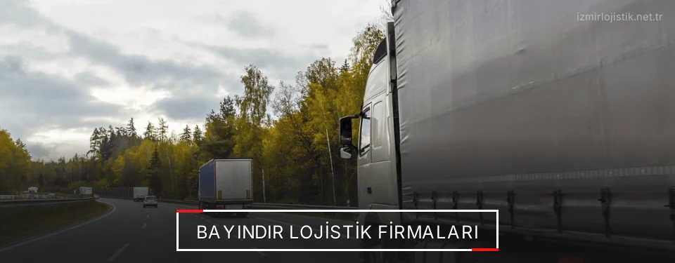 Bayındır Lojistik Taşımacılık Bayındır Lojistik Taşımacılık