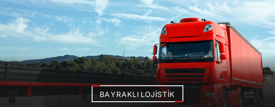Bayraklı Lojistik Kargo Bayraklı Lojistik Kargo