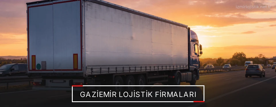 Gaziemir Lojistik Taşımacılık Gaziemir Lojistik Taşımacılık