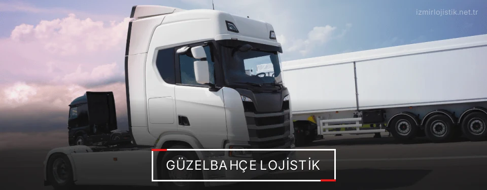 Güzelbahçe Lojistik Güzelbahçe Lojistik