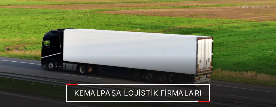 Kemalpaşa Lojistik Taşımacılık Kemalpaşa Lojistik Taşımacılık