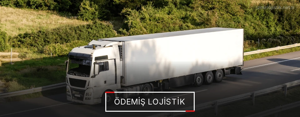 Ödemiş Lojistik Ödemiş Lojistik
