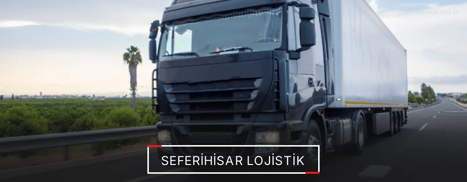 Seferihisar Lojistik Seferihisar Lojistik